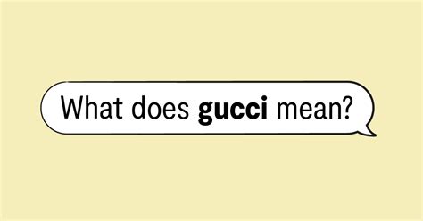 gucci definition slang|gucci meaning in italian.